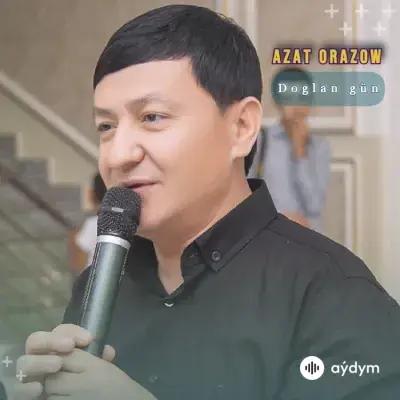 Azat Orazow - Doglan Gün
