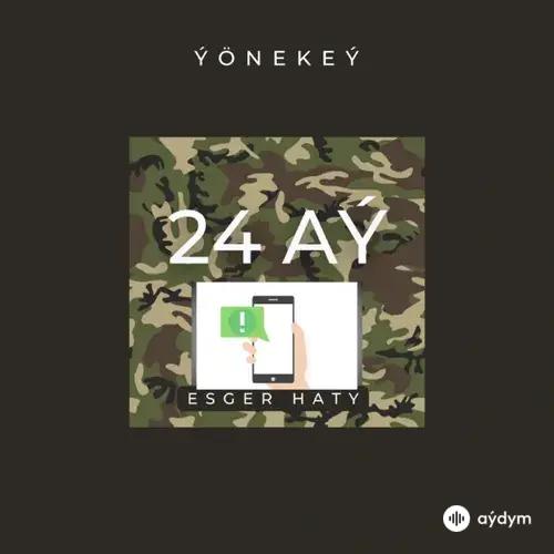 Ýönekeý  - 24 Aý (Esger Haty)