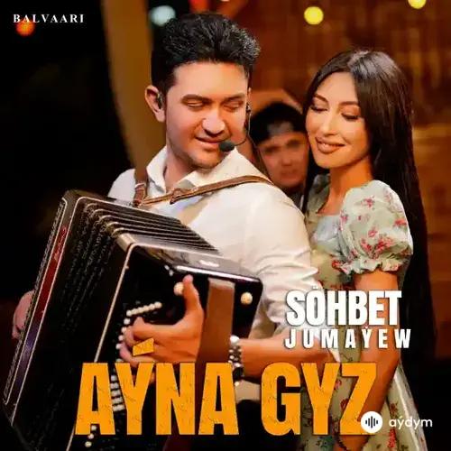 Söhbet Jumaýew - Aýna Gyz