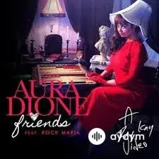 Aura Dione - Friends - & Rock Mafia