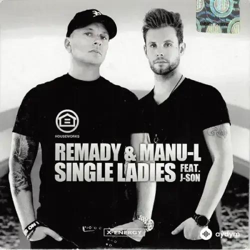 Remady  Manul-l - Single Ladies - Remady & Manu-L & J-Son