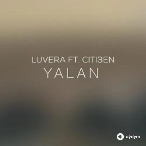 Citi3en -LUVERA  - Ýalan