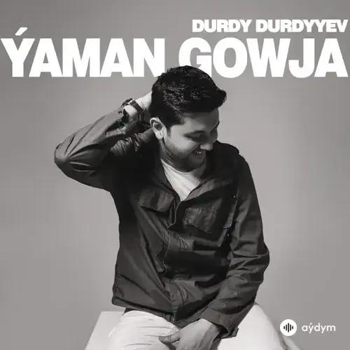 Ýaman Gowja - Durdy Durdyyev