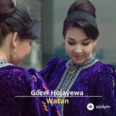 Watan - Gözel Hojaýewa