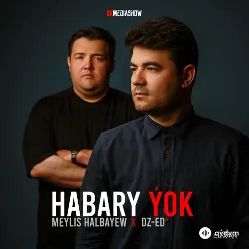 DZ-ED -Meýlis Halbaýew - Habary Ýok