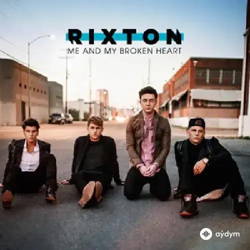 Rixton  - Me And My Broken Heart 