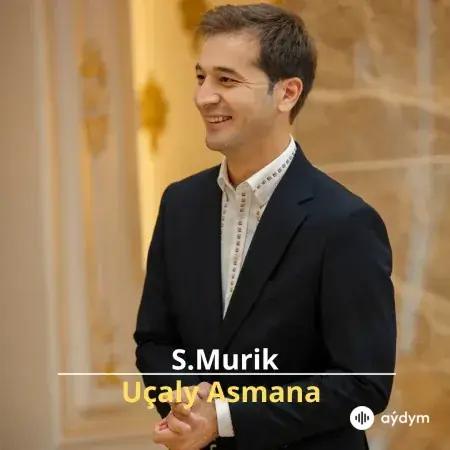 Uçaly Asmana - S.Murik