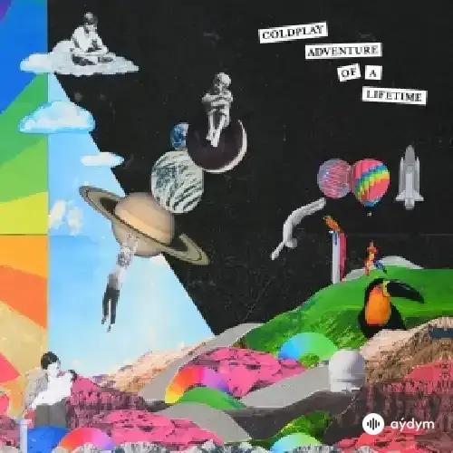 Coldplay   - Adventure Of A Lifetime