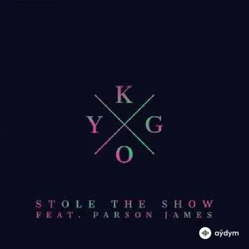 Kygo - Stole the Show - & Parson James
