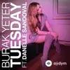 Burak Yeter - Tuesday - & Danelle Sandoval