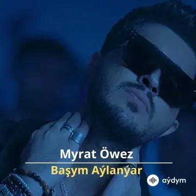 Başym aýlanýar - Myrat Öwez