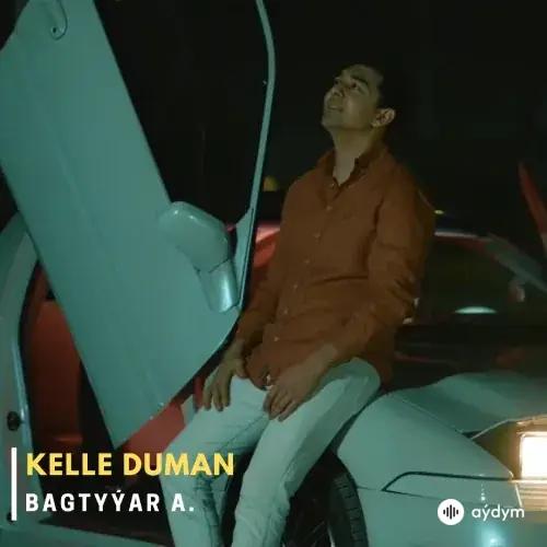 Bagtyýar Allaberenow - Kelle Duman