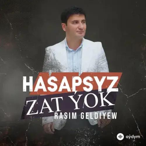 Rasim Geldiýew - Hasapsyz Zat Ýok