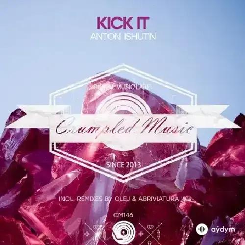 Anton Ishutin - Kick It