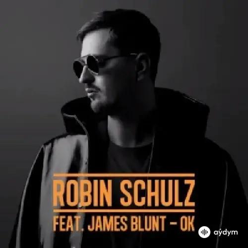 Robin Schulz - OK - & James Blunt