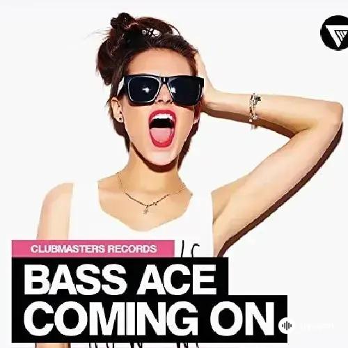 Bass  Ace - Coming On 