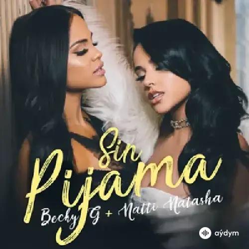 Becky G - Sin Pijama - & Natti Natasha