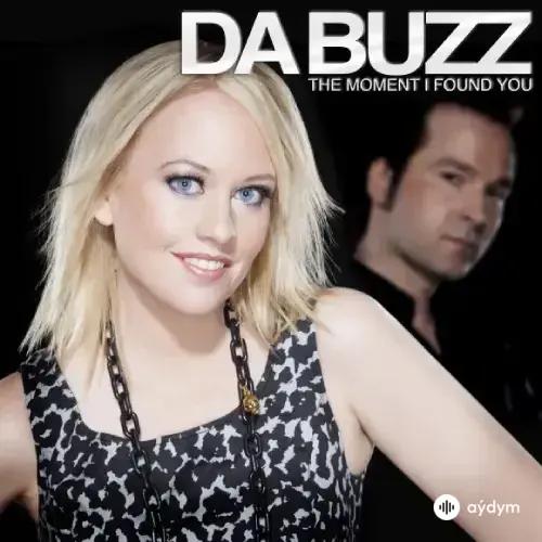 Da Buzz  - The Moment I Found You