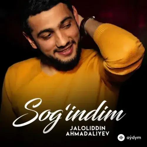 Sogindim - Jaloliddin Ahmadaliyev