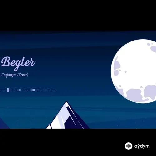 Begler  - Enejanym