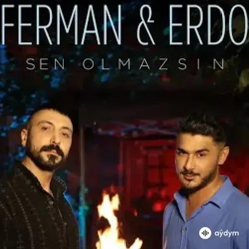 Erdo - Sen Olmazsın - & Ferman
