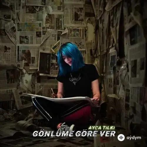 Ayça Tilki - Gönlüme Göre Ver