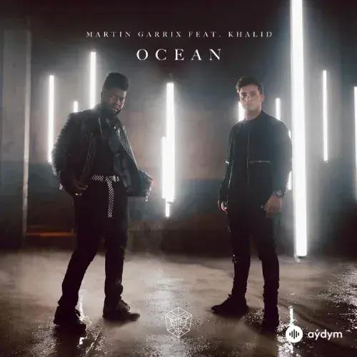 Martin Garrix - Ocean - & Khalid