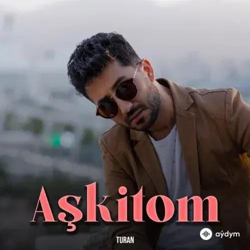 Aşkitom - Turan Orazow