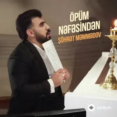 Şöhret Memmedov - Öpüm Nefesinden