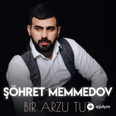 Şöhret Memmedov - Bir Arzu Tut