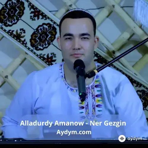 Ner Gezgin - Allaberdi Amanow