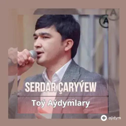 Toý Aýdymlary - Serdar Çaryýew