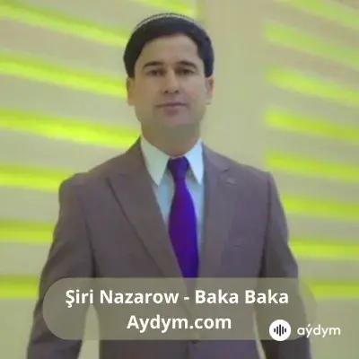 Baka Baka - Şiri Nazarow