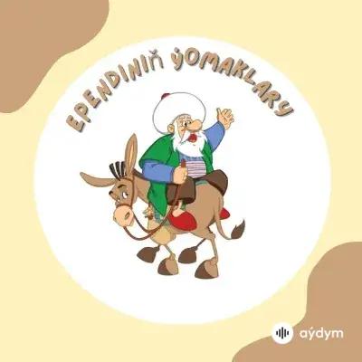 Beýlekiler     - Ependiniň Ýomaklary 15