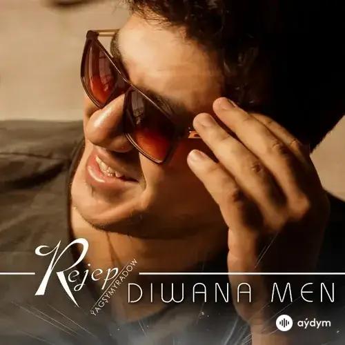 Rejep Ýagşymyradow - Diwana