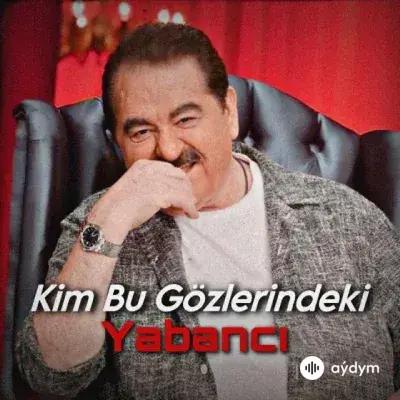 Ibrahim Tatlises - Kim Bu Gözlerindeki Yabancı