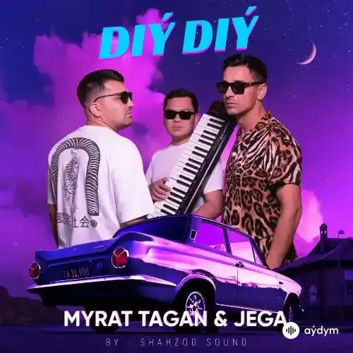 Myrat Taganow - Diý Diý (& Jega)