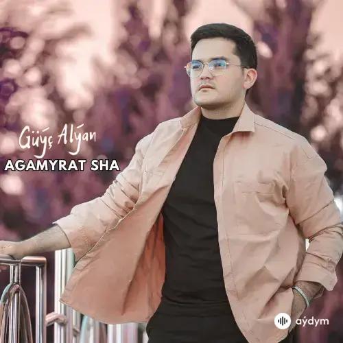 Agamyrat Sha  - Güýç Alýan