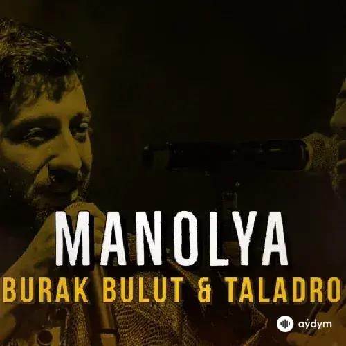 Taladro-Burak Bulut - Manolya - & Taladro