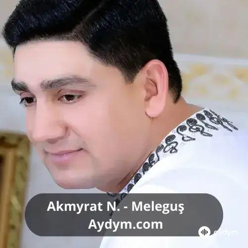 Meleguş - Akmyrat Nurberdiýew