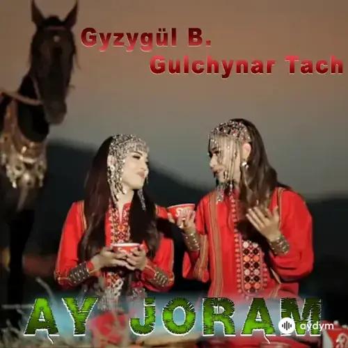Gülçynar Täç -Gyzylgül Babaýewa - Aý Joram 