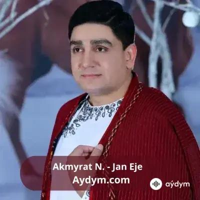 Jan Eje - Akmyrat Nurberdiýew