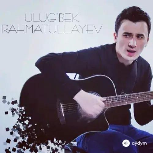 Ulugbek Rahmatullaev - Tugilgan Kun