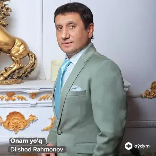 Dilshod Rahmonov - Onam yo'q