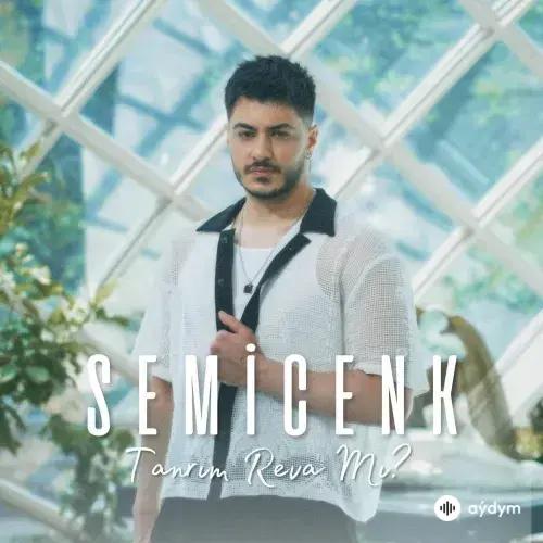 Semicenk - Tanrim Reva Mi