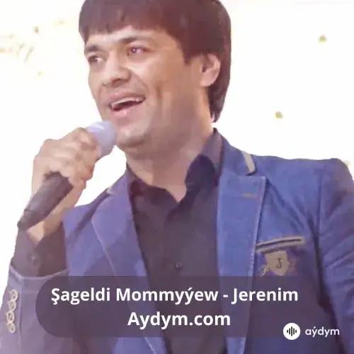 Jerenim - Şageldi Mommyýew