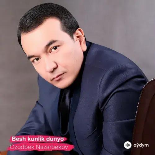Ozodbek Nazarbekov - Besh kunlik dunyo