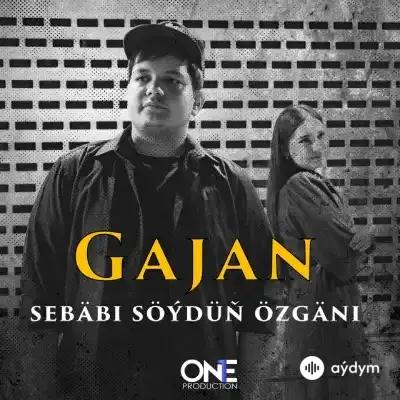 Sebäbi Söýdüň Özgäni - Gajan