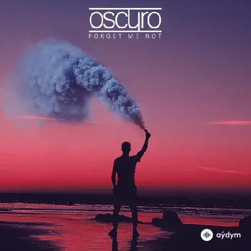 Oscuro  - Forget Me Not 