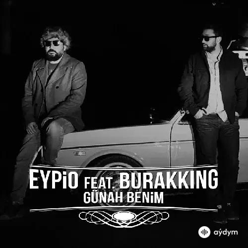 Eypio-Burak King - Günah Benim